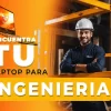 COMO ELEGIR UNA BUENA LAPTOP PARA INGENIERIA